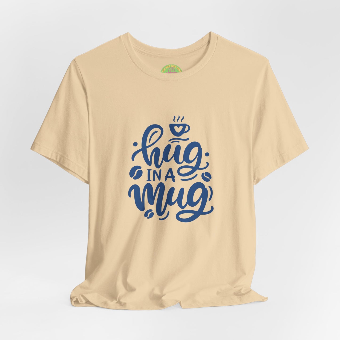 Hug in a Mug Unisex Tee - Cozy and Fun Casual Wear