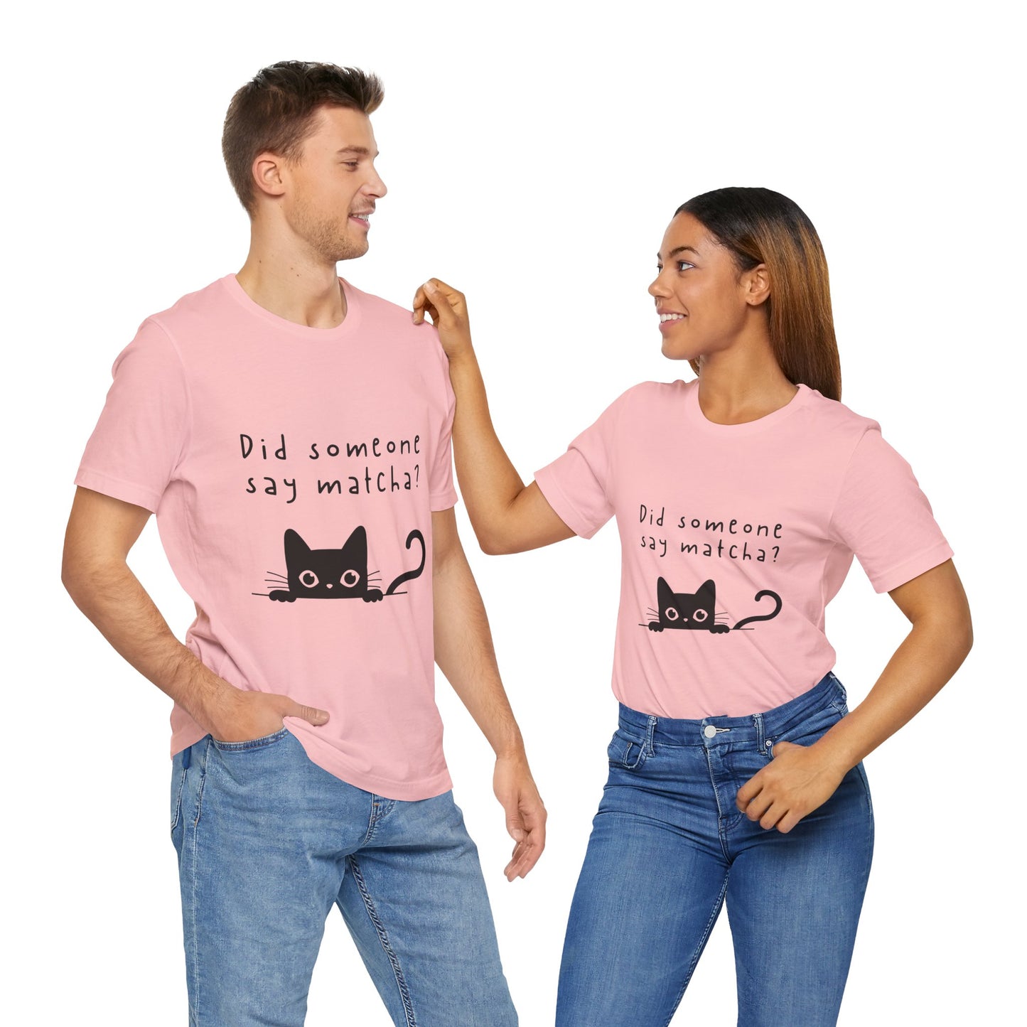Did Someone Say Matcha? T-Shirt πΎπ΅