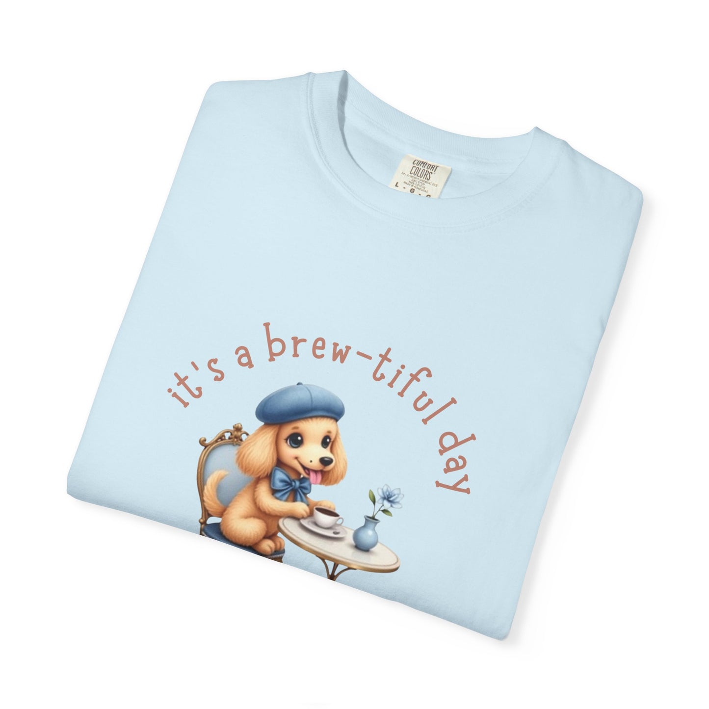 It’s a Brew-tiful Day T-Shirt | Cute Puppy Café Vibes Tee