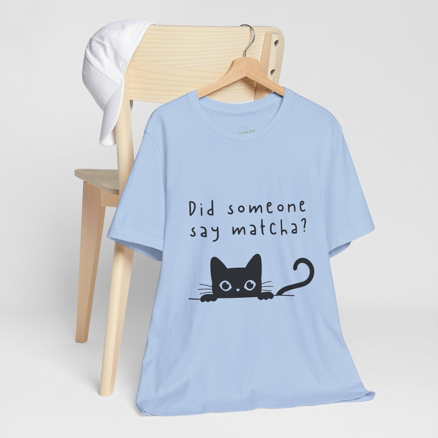 Did Someone Say Matcha? T-Shirt πΎπ΅