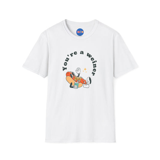You're a wiener T-Shirt 🌭🏆