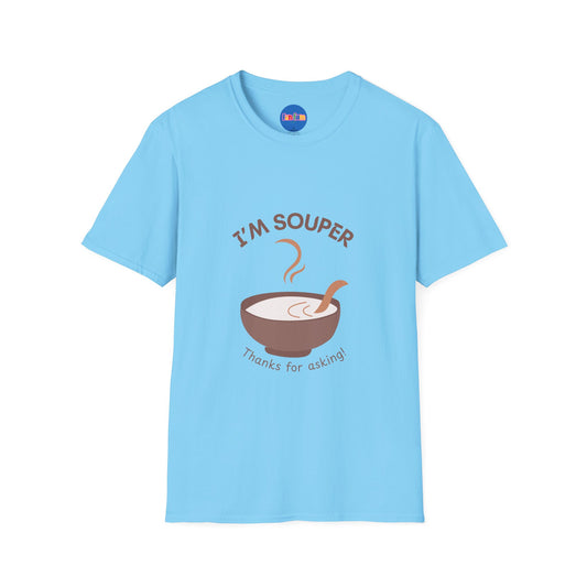 I’m Souper T-Shirt 🥣