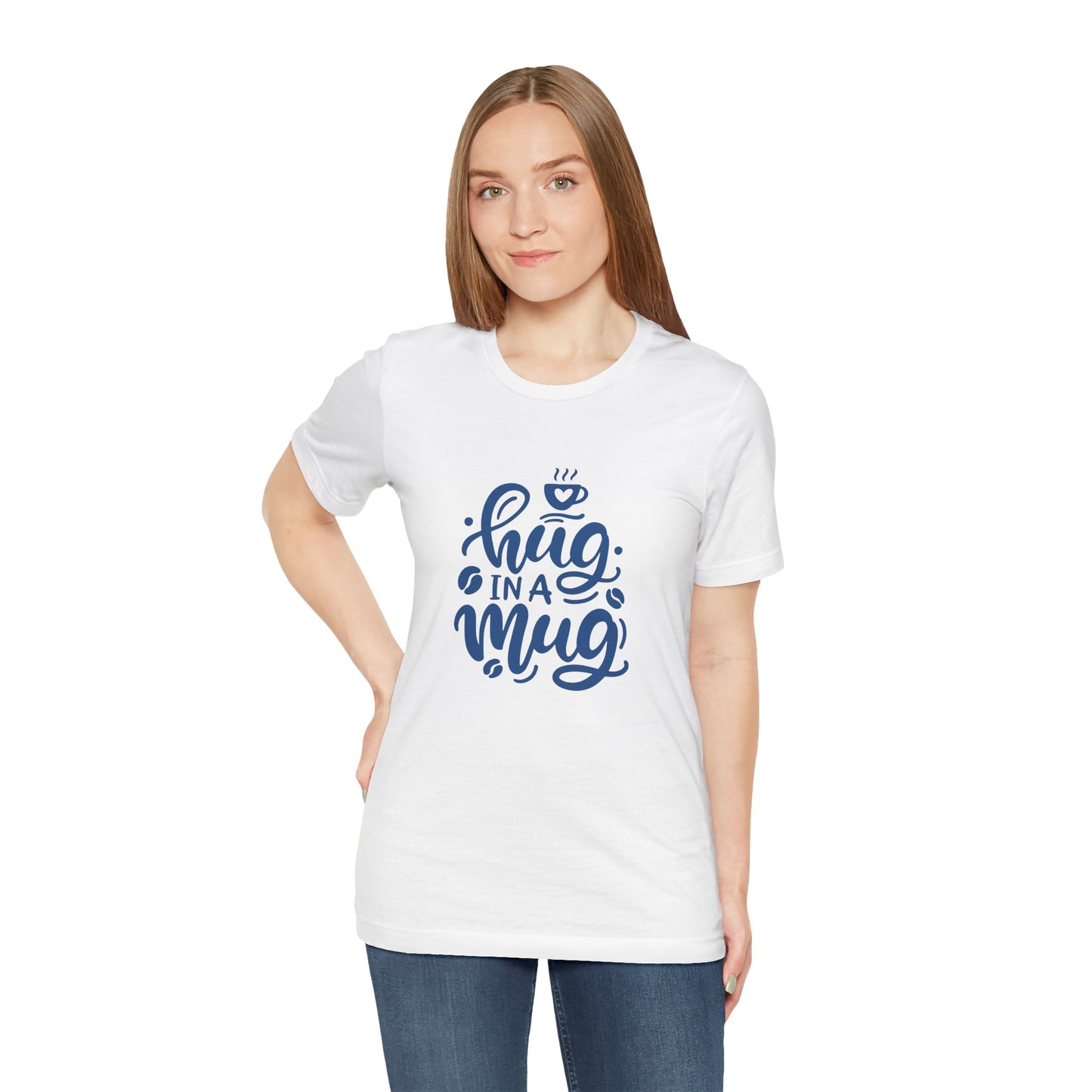 Hug in a Mug Unisex Tee - Cozy and Fun Casual Wear