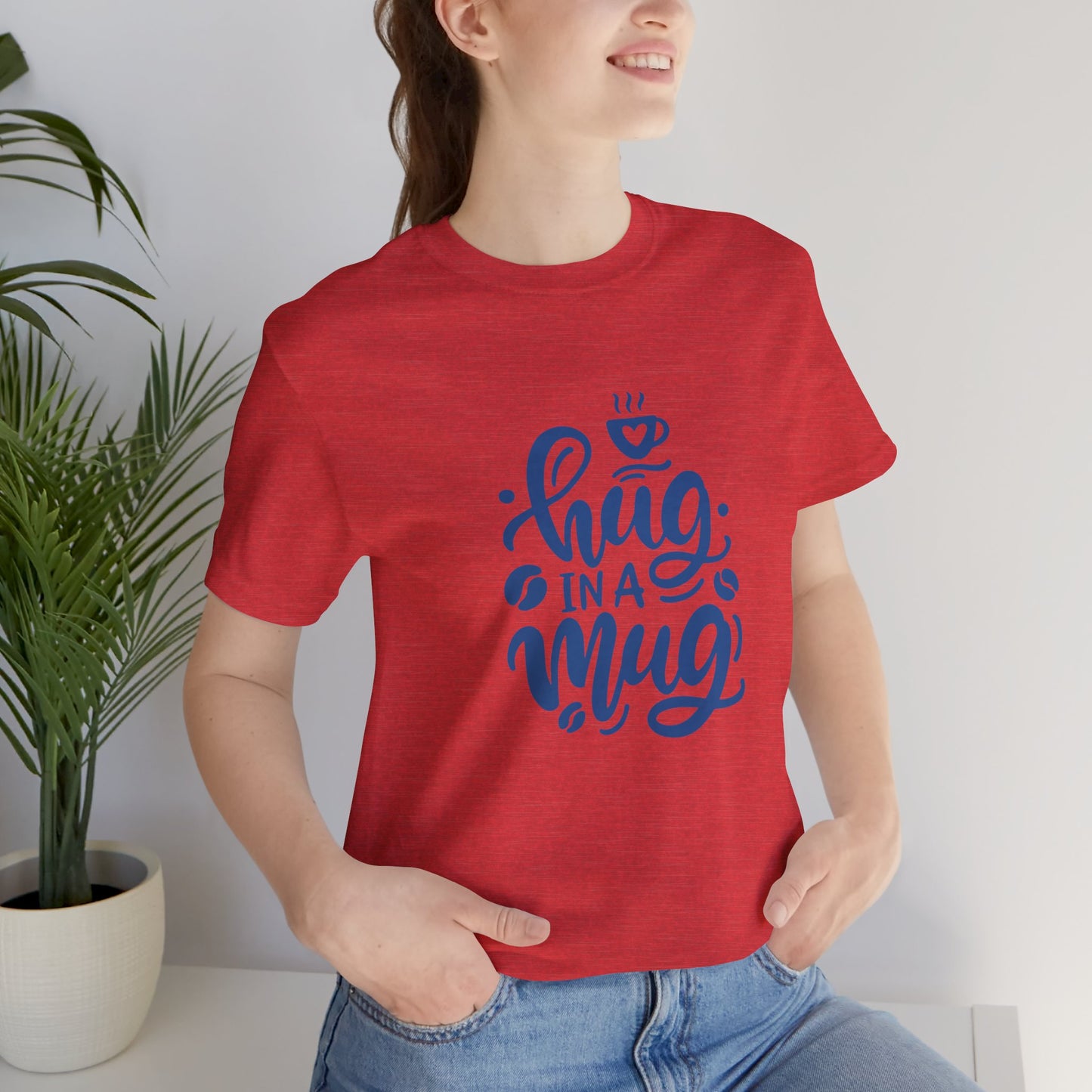 Hug in a Mug Unisex Tee - Cozy and Fun Casual Wear