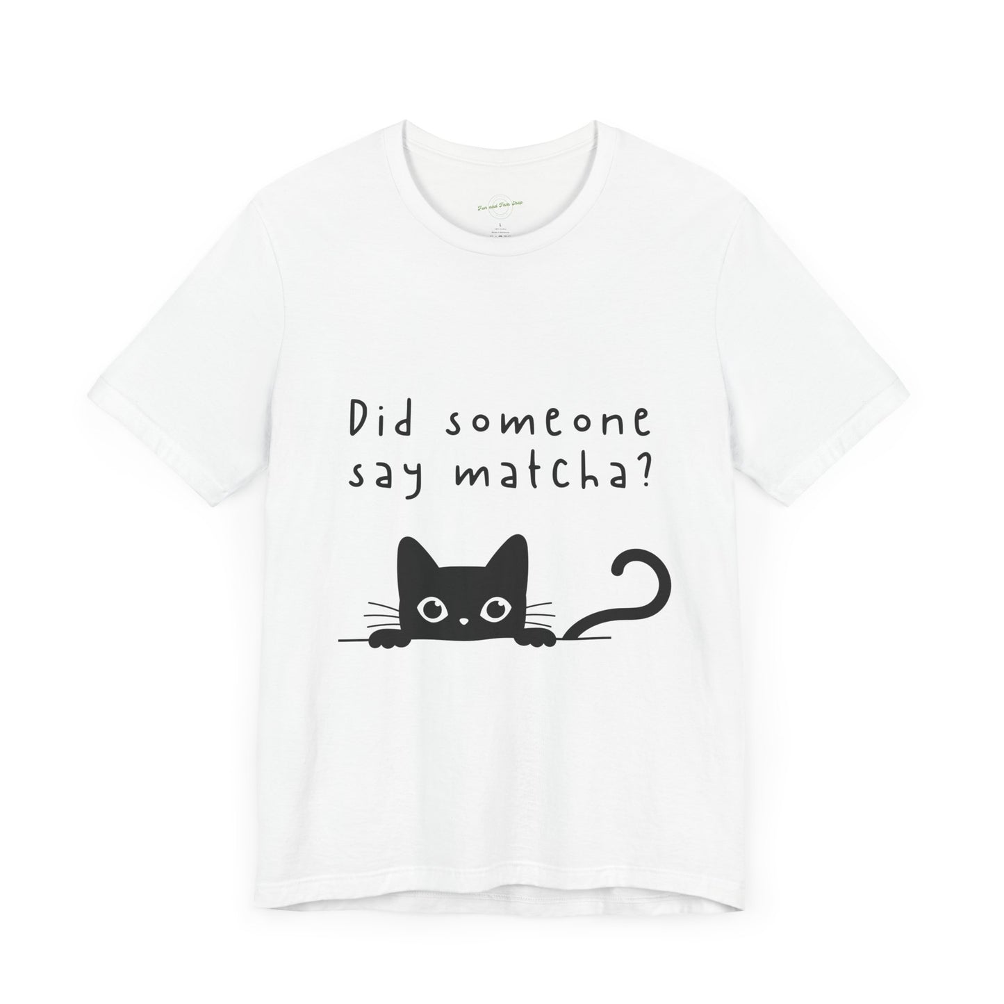 Did Someone Say Matcha? T-Shirt πΎπ΅