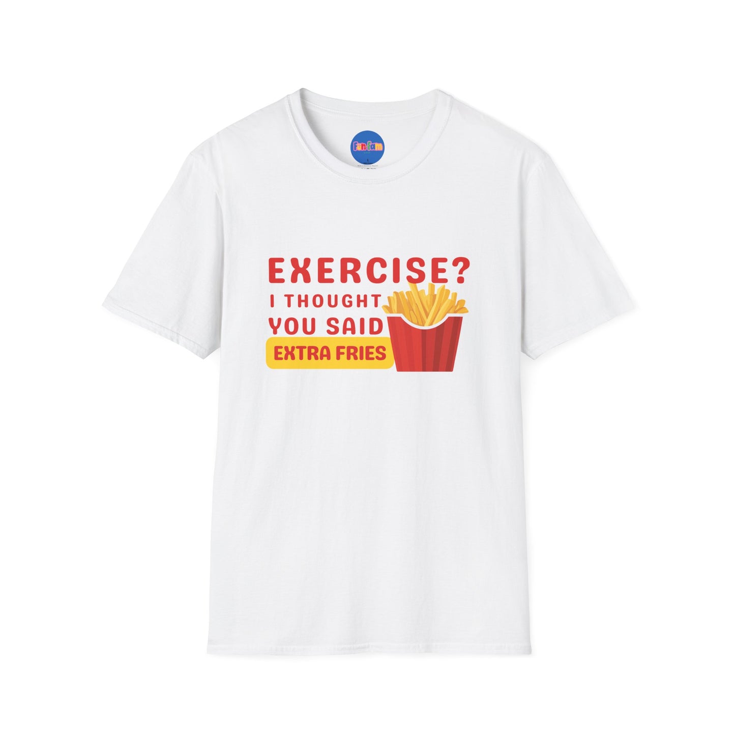 Exercise? I Thought You Said Extra Fries 1 T-Shirt π