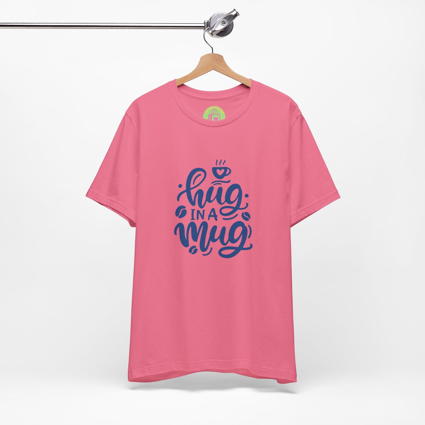 Hug in a Mug Unisex Tee - Cozy and Fun Casual Wear