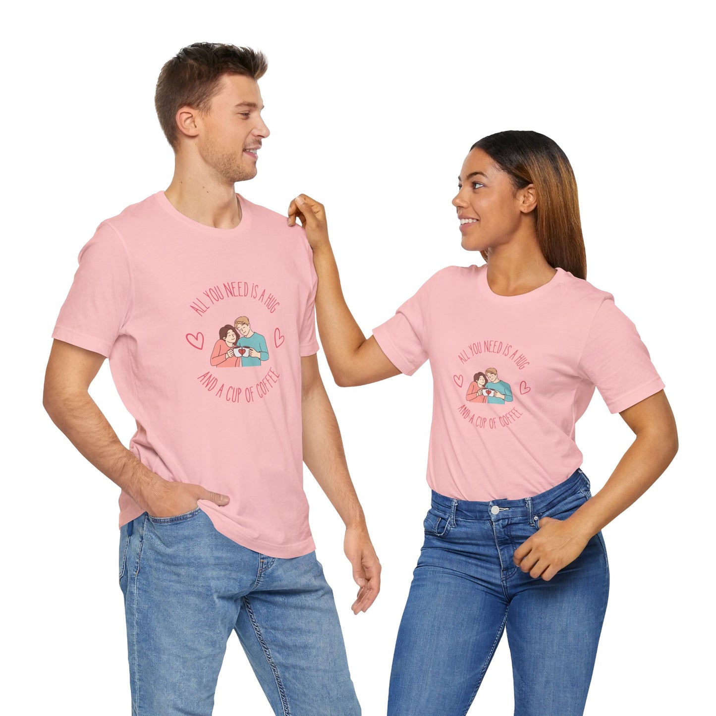 All You Need is a Hug and a Cup of Coffee T-Shirt | Cozy Couple Coffee Tee