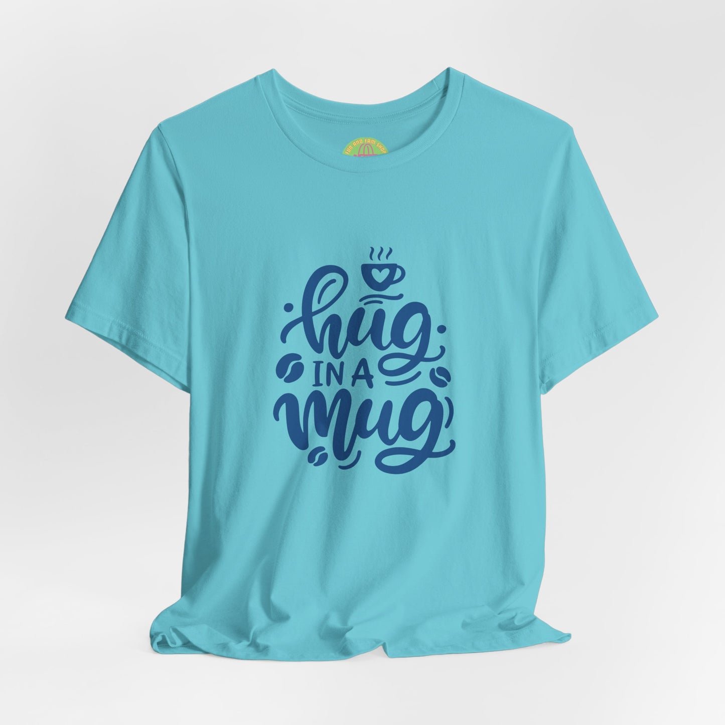 Hug in a Mug Unisex Tee - Cozy and Fun Casual Wear