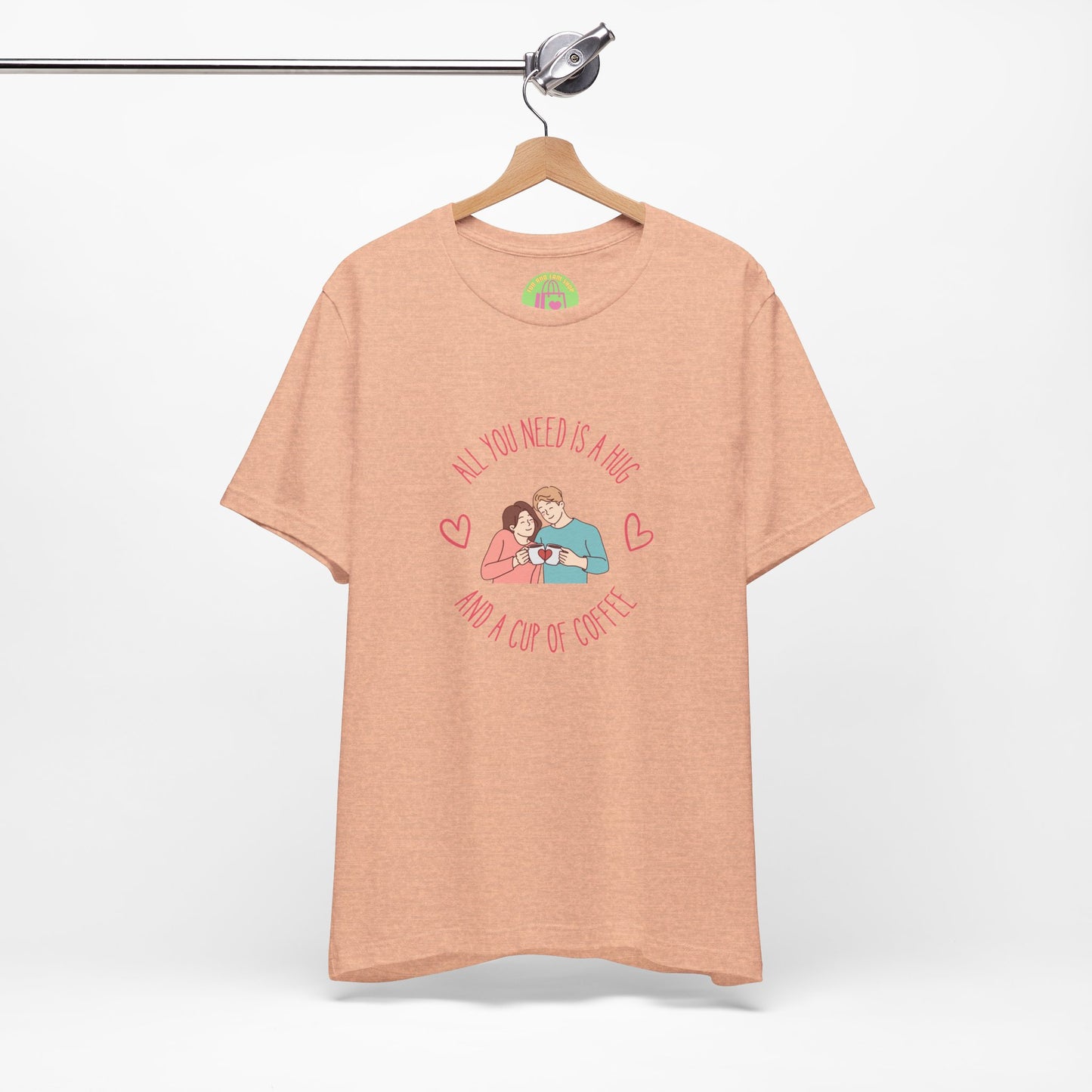 All You Need is a Hug and a Cup of Coffee T-Shirt | Cozy Couple Coffee Tee