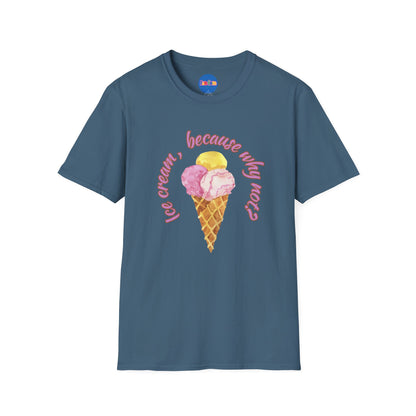 3-scoops Ice Cream, Because Why Not? T-shirt