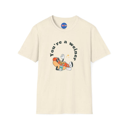 You're a wiener T-Shirt 🌭🏆