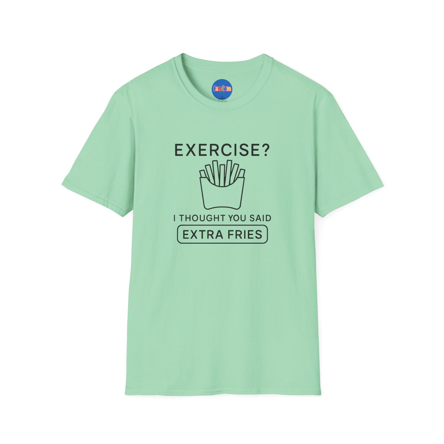 Exercise, Extra Fries Minimalistic T-Shirt 🍟