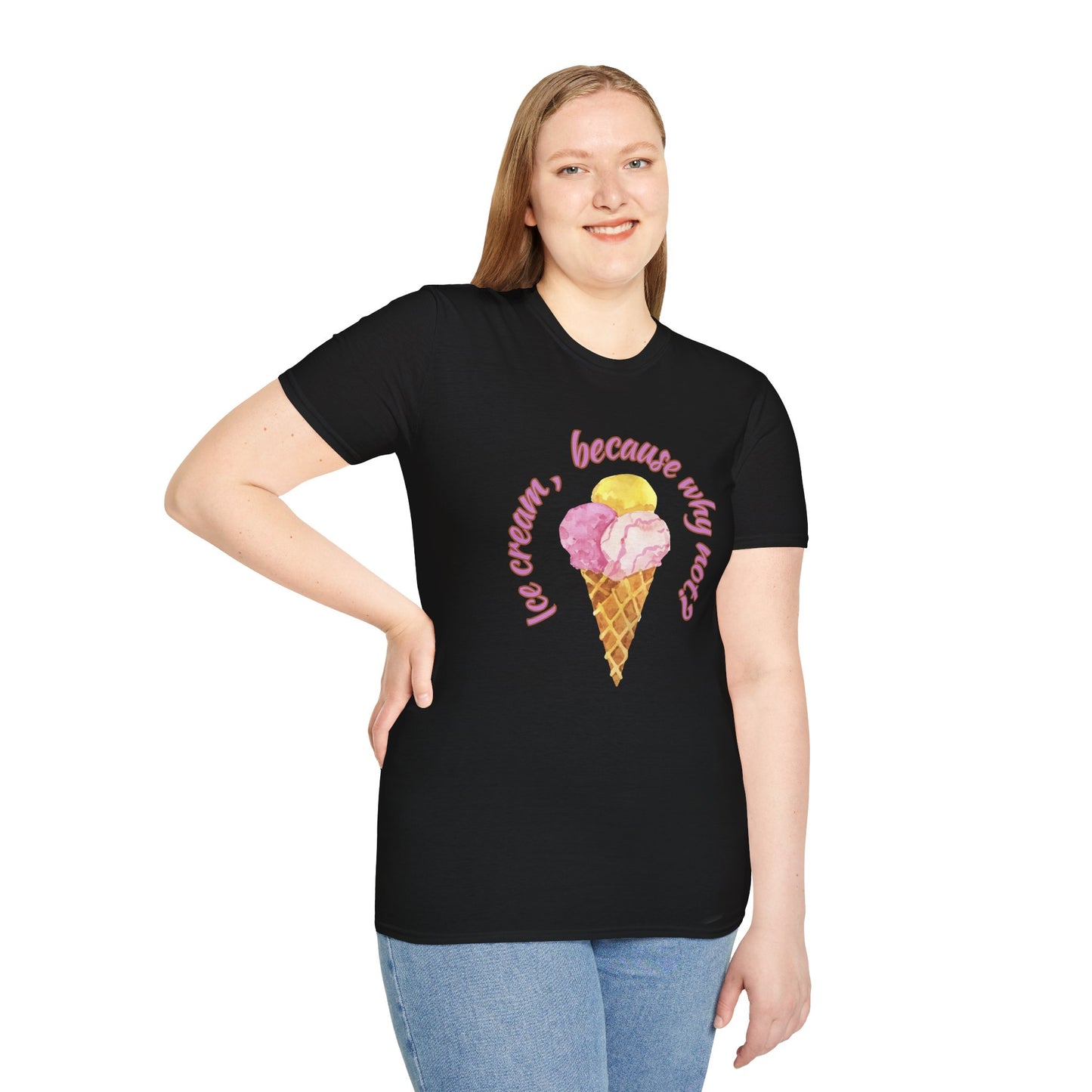 3-scoops Ice Cream, Because Why Not? T-shirt