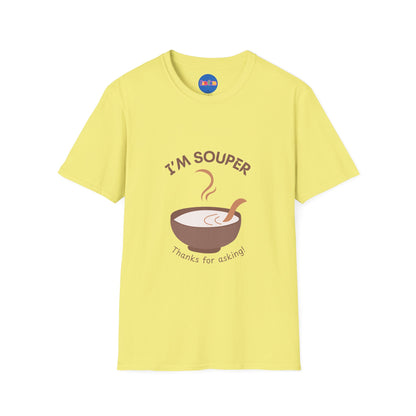 I’m Souper T-Shirt 🥣