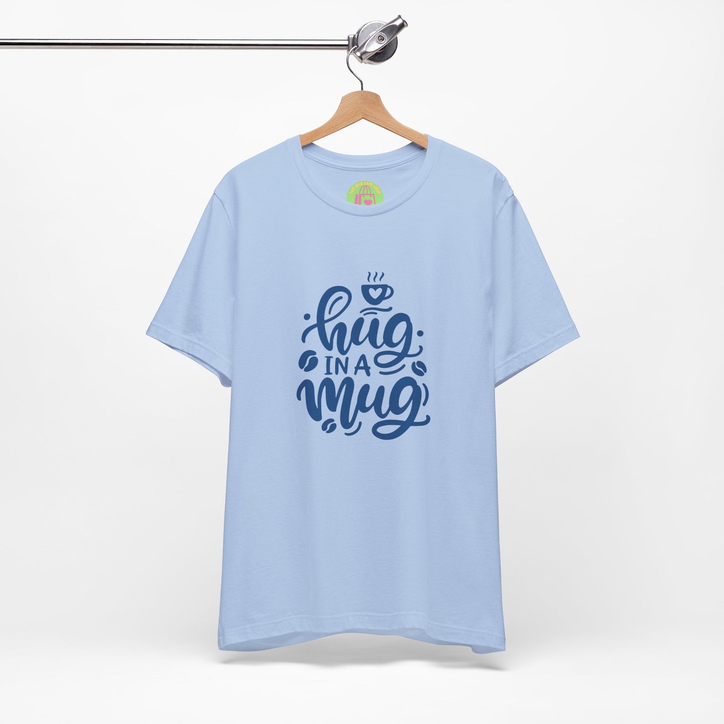 Hug in a Mug Unisex Tee - Cozy and Fun Casual Wear