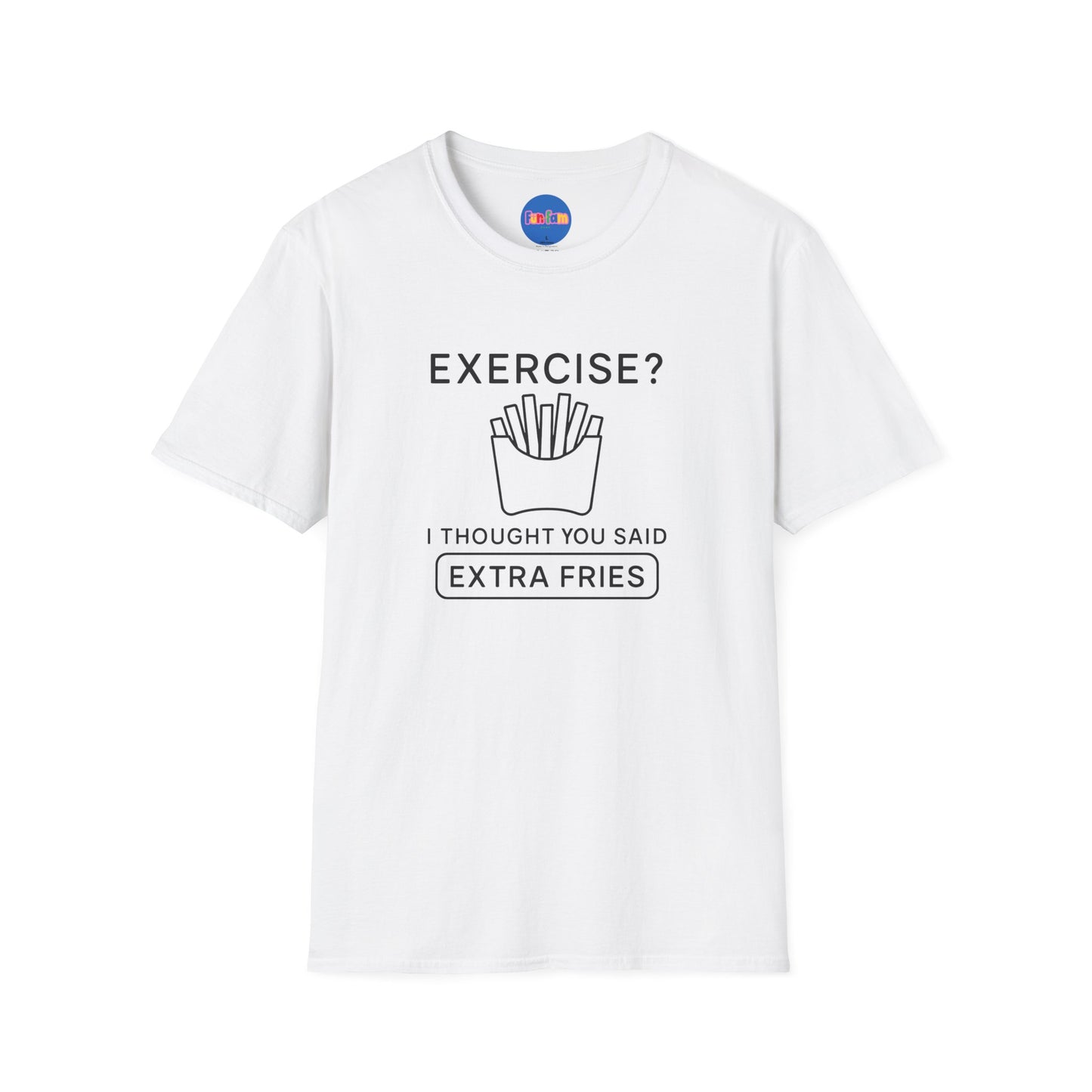 Exercise, Extra Fries Minimalistic T-Shirt 🍟