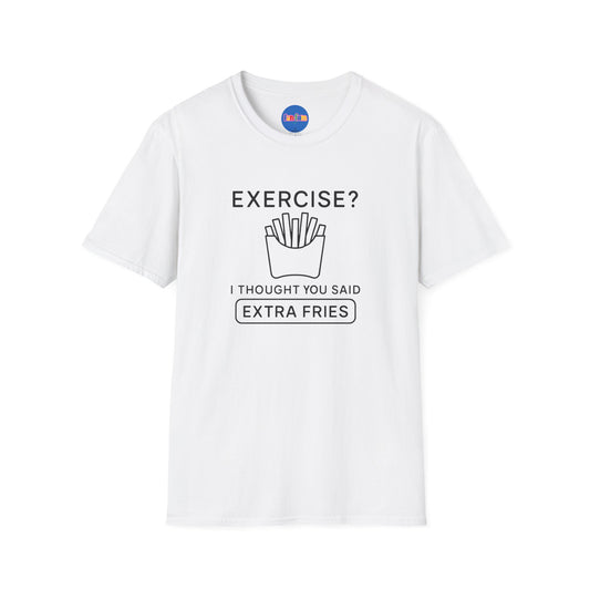 Exercise, Extra Fries Minimalistic T-Shirt 🍟