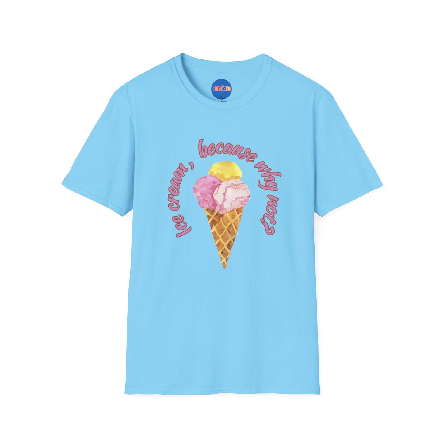 3-scoops Ice Cream, Because Why Not? T-shirt