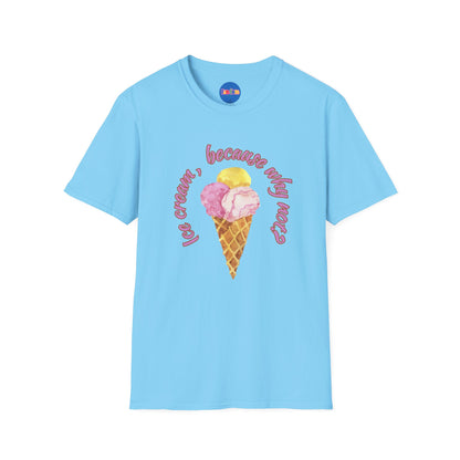 3-scoops Ice Cream, Because Why Not? T-shirt