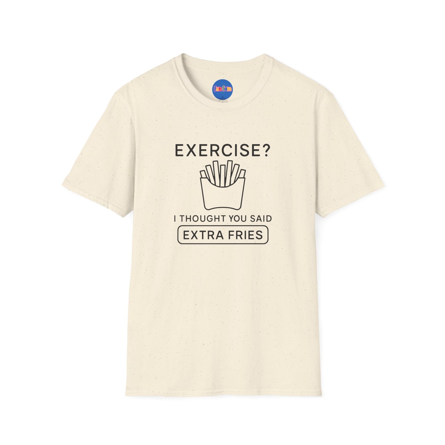 Exercise, Extra Fries Minimalistic T-Shirt 🍟