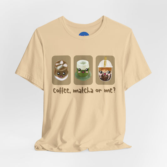 Coffee, Matcha or Me? Tee | Kawaii Boba & Matcha Lover Shirt