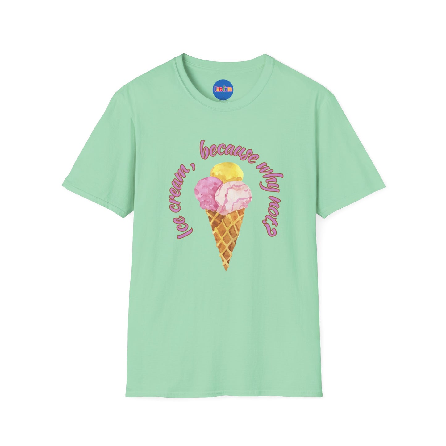 3-scoops Ice Cream, Because Why Not? T-shirt