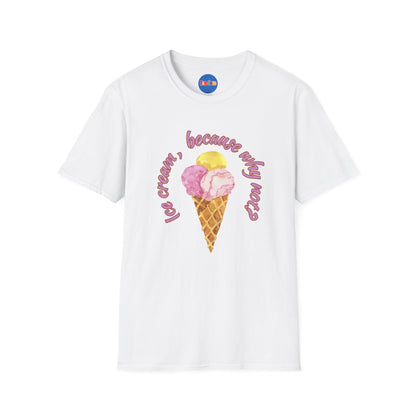 3-scoops Ice Cream, Because Why Not? T-shirt