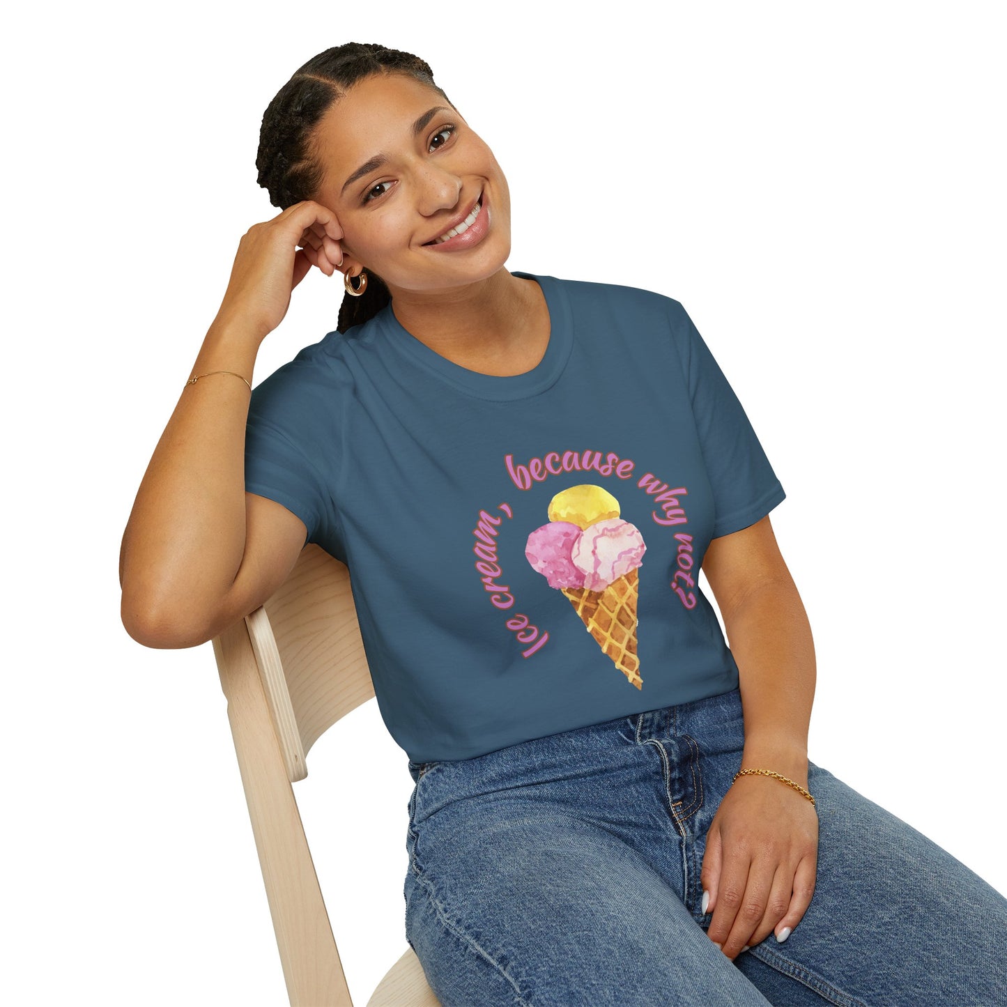 3-scoops Ice Cream, Because Why Not? T-shirt