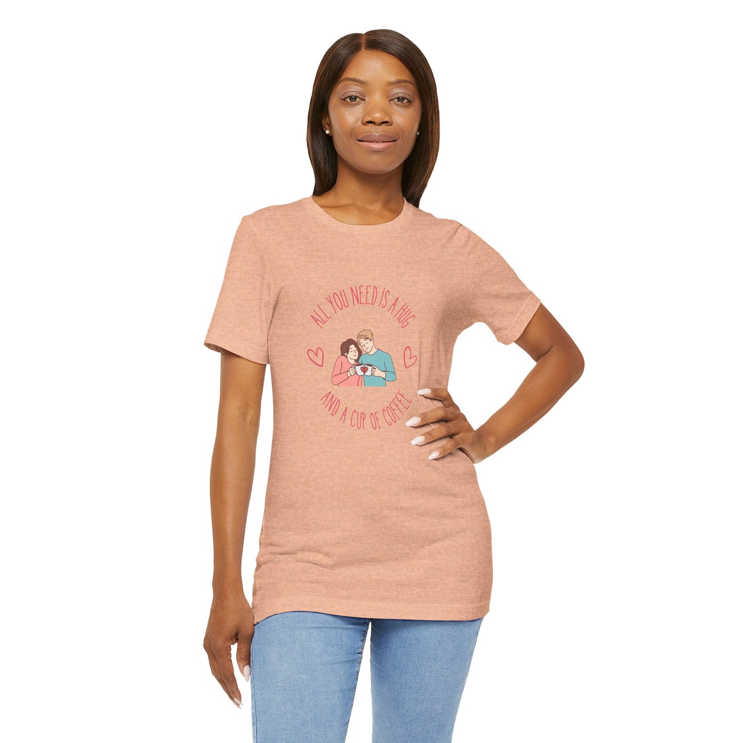 All You Need is a Hug and a Cup of Coffee T-Shirt | Cozy Couple Coffee Tee