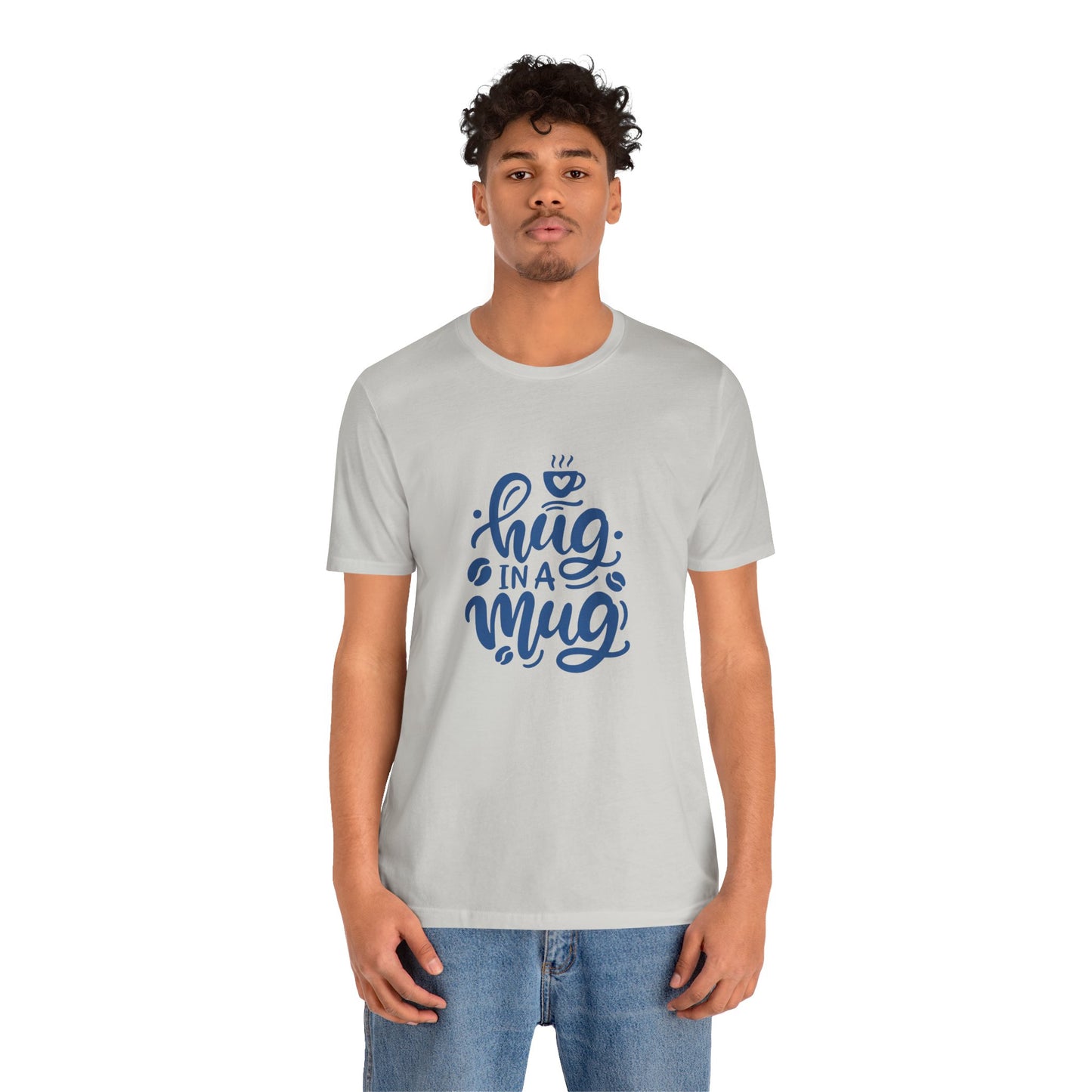 Hug in a Mug Unisex Tee - Cozy and Fun Casual Wear