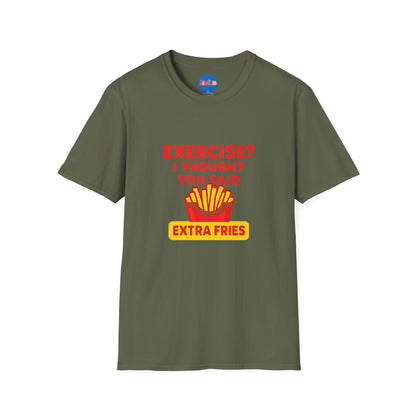 Exercise? I Thought You Said Extra Fries 2 T-Shirt 🍟