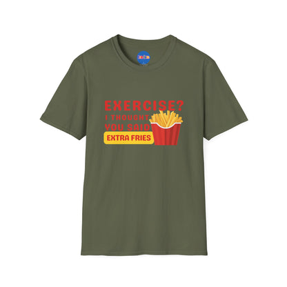 Exercise? I Thought You Said Extra Fries 1 T-Shirt 🍟