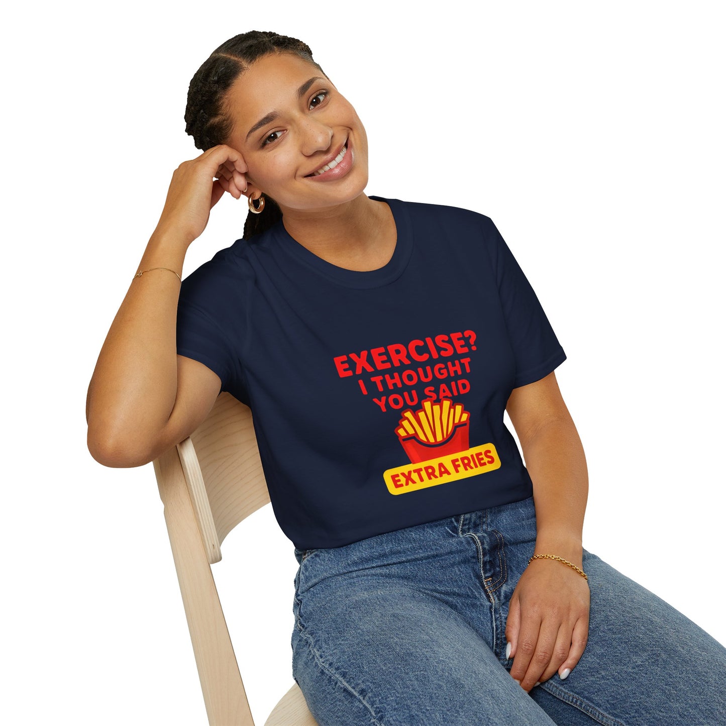Exercise? I Thought You Said Extra Fries 2 T-Shirt 🍟