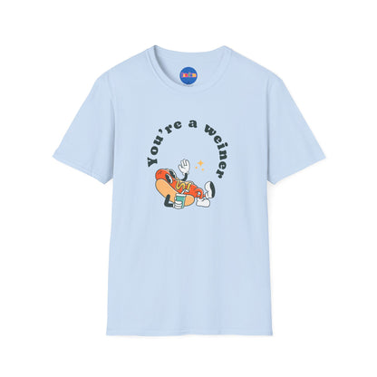 You're a wiener T-Shirt 🌭🏆
