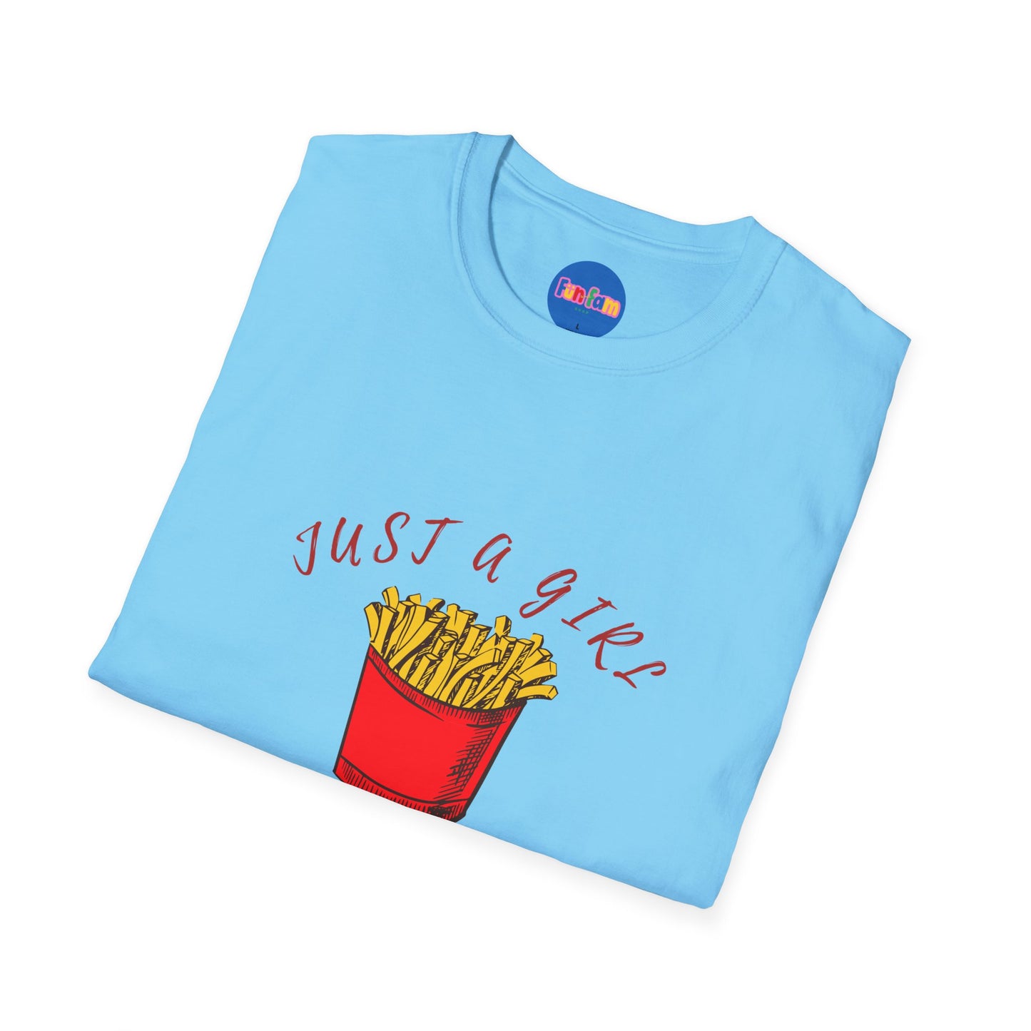 Just a Girl Who Loves Fries T-Shirt 🍟