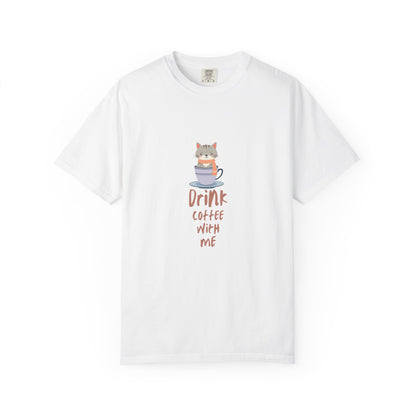Drink Coffee With Me T-Shirt | Cute Cat in Coffee Cup Design