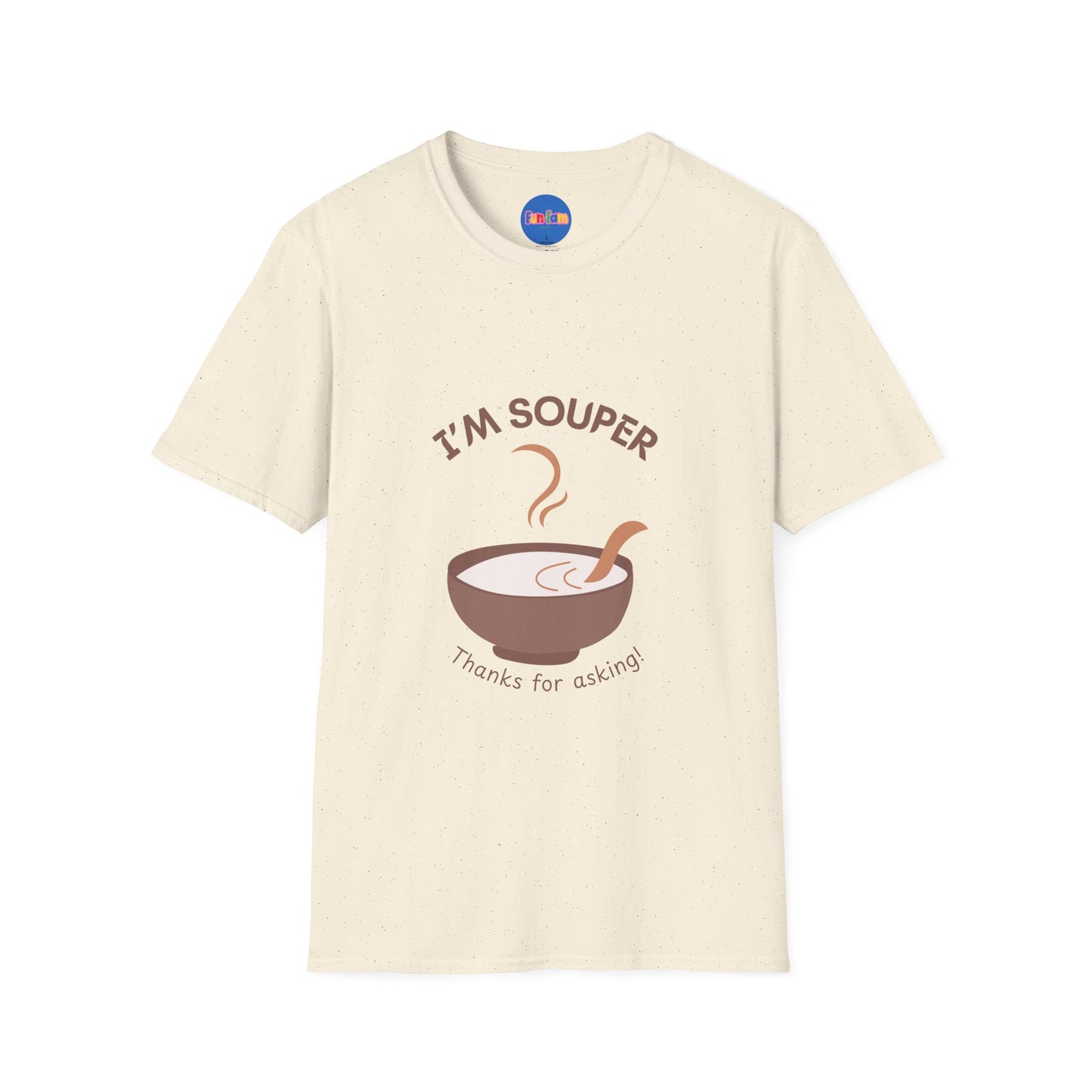 I’m Souper T-Shirt 🥣