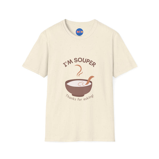 I’m Souper T-Shirt 🥣