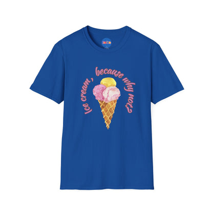 3-scoops Ice Cream, Because Why Not? T-shirt