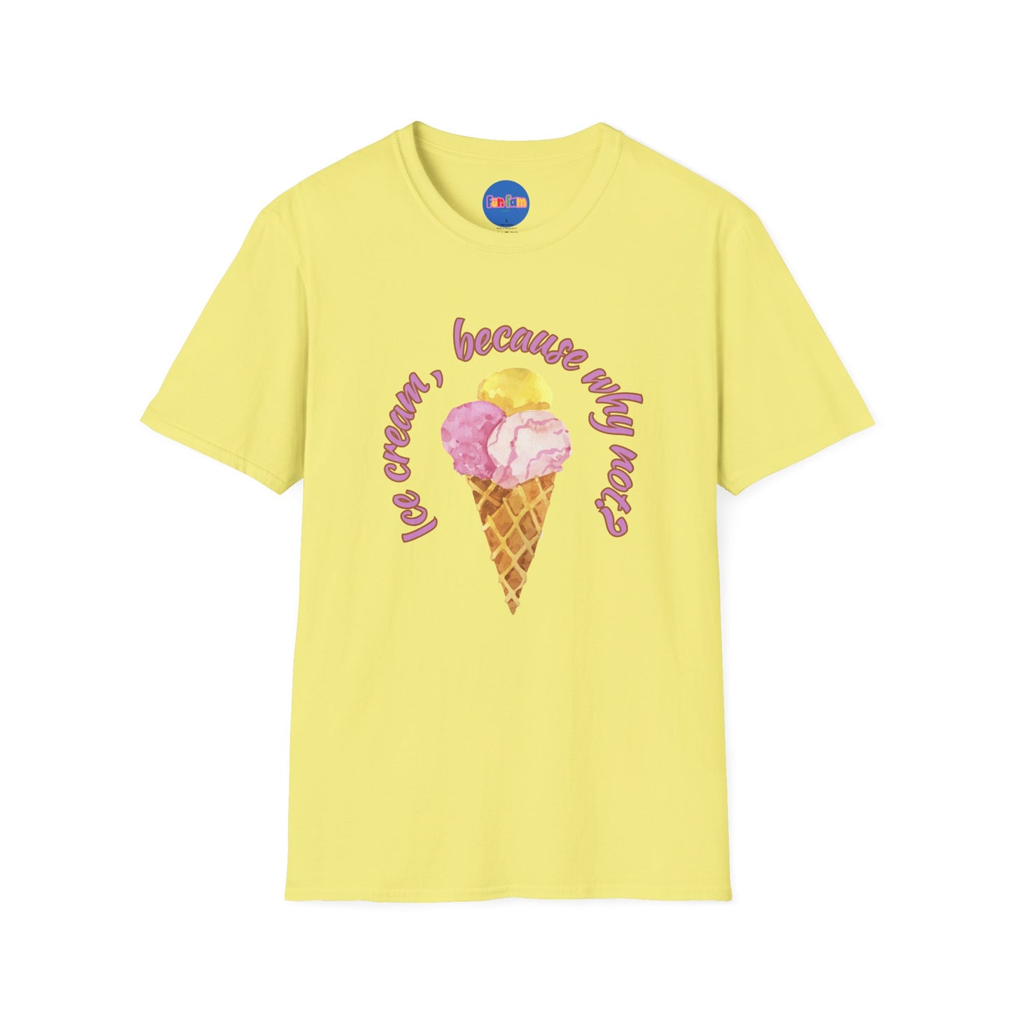 3-scoops Ice Cream, Because Why Not? T-shirt