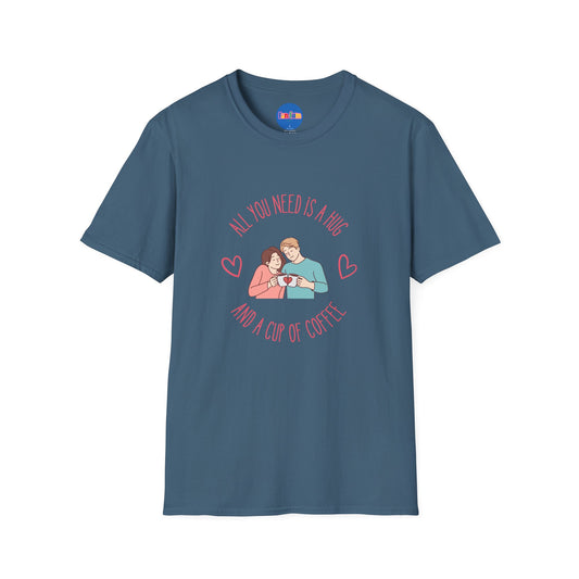 All You Need is a Hug and a Cup of Coffee T-Shirt
